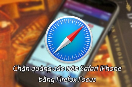 chan quang cao tren safari iphone bang firefox focus