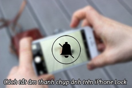 tat am thanh chup anh tren iphone lock