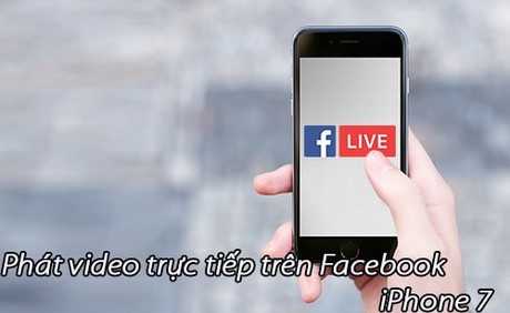 phat video truc tiep tren facebook cho iphone 7