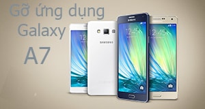 Gỡ úng dụng trên Samsung Galaxy A7, A5, A8