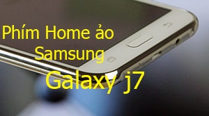 Phím home ảo dành cho SamSung Galaxy J7, J5