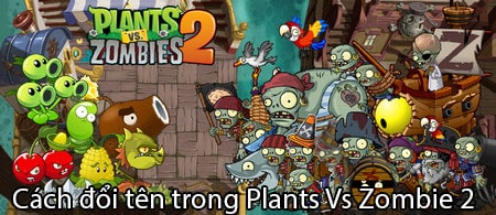 cach doi ten trong plants vs zombie 2 cho iPhone, Android