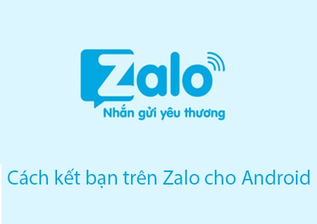 cach ket ban tren Zalo cho Android