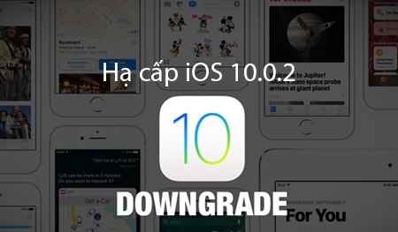 Hạ cấp iOS 10.0.2 xuống iOS 10.0.1 như thế nào
