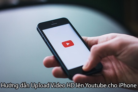 huong dan upload video hd len Youtube cho iPhone