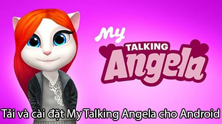  Tải và cài đặt My Talking Angela cho Android