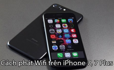 cach phat wifi tren iPhone 7, 7 Plus