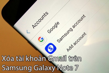 cach xoa tai khoan gmail tren samsung galaxy note 7