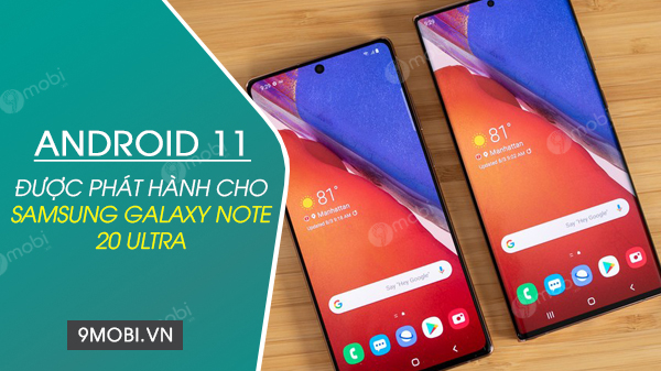 android 11 duoc phat hanh cho samsung galaxy 20 ultra