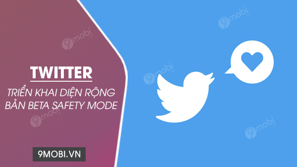 twitter Triển khai chế độ an toàn chế độ an toàn beta