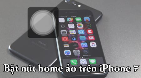 bat nut home ao tren iphone 7