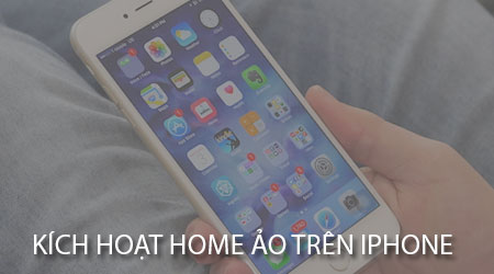 Bật, kích hoạt phím Home ảo trên iPhone như thế nào?