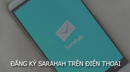 Cách tạo tài khoản Sarahah trên điện thoại