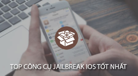 Top công cụ jailbreak iOS tốt nhất