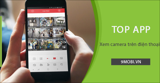 nhung phan mem xem camera tren dien thoai hay nhat