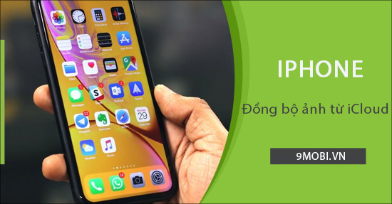 cach dong bo anh tu icloud ve iphone
